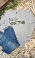 Hes Hunting Graphic Long Sleeve T-Shirt